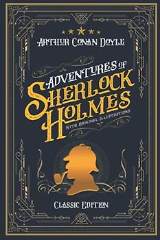Adventures of Sherlock Holmes: By Arthur Conan Doyle With Original Illustrations