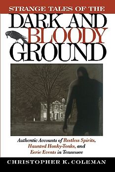 Strange Tales of the Dark and Bloody Ground