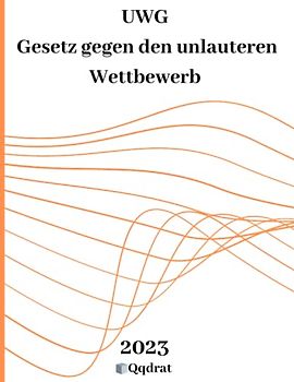 UWG | Gesetz gegen den unlauteren Wettbewerb | Wettbewerbsrecht |UWG Buch | Gesetzbuch und Gesetzessammlung von Qqdrat | Neueste Auflage der Gesetzestexte |