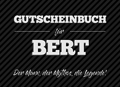 Gutscheinbuch für Bert – der Mann, der Mythos, die Legende: 20 Blanko-Gutscheine zum selbst ausfüllen als Geschenk zum Geburtstag oder zu Weihnachten