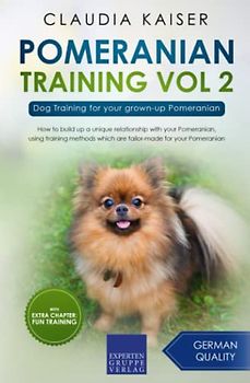 Pomeranian Training Vol 2: Dog Training for your grown-up Pomeranian