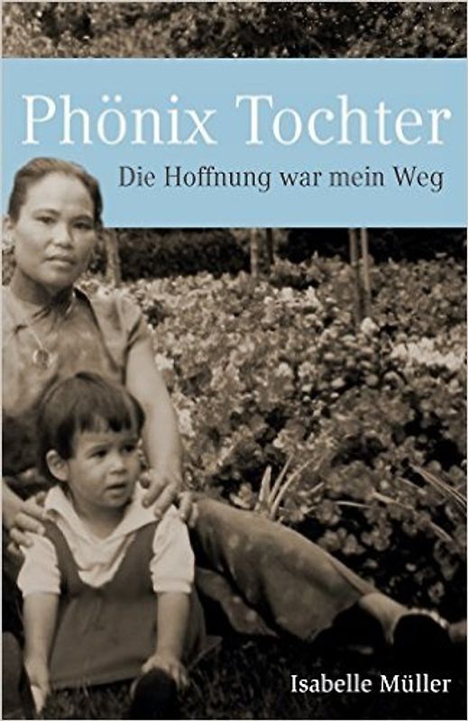 Phönix Tochter: Die Hoffnung war mein Weg - Isabelle Müller