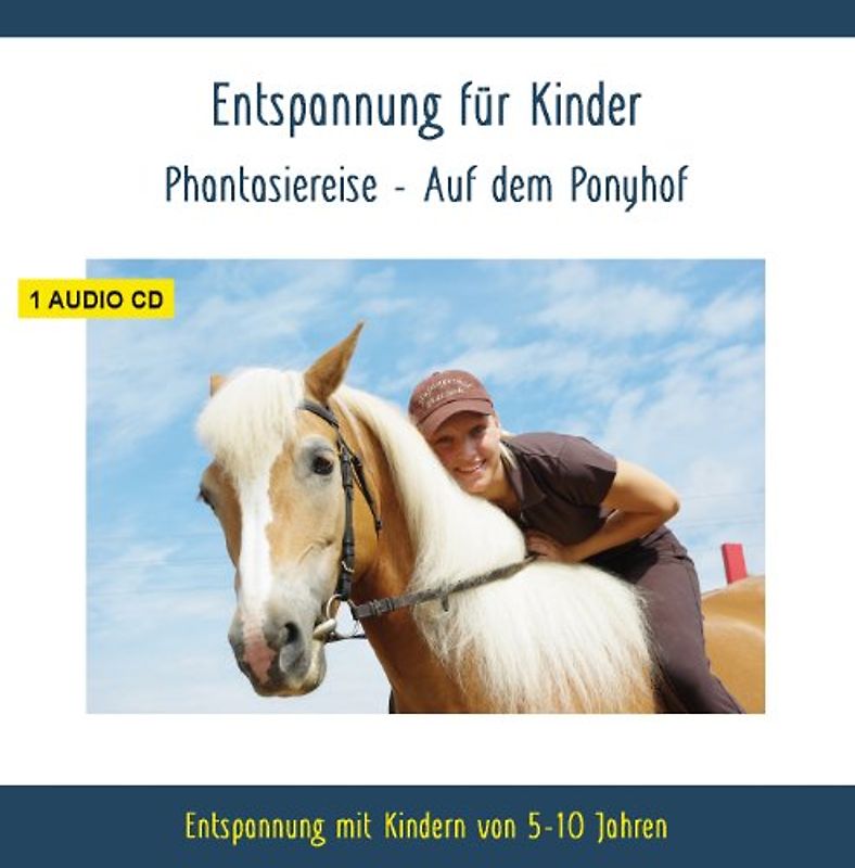 Diverse Entspannung - Entspannung für Kinder Phantasiereise - Auf dem Ponyhof - Entspannung mit Kindern von 5-10 Jahren - auch für Kind - Kindergartenkind - ADS - ADHS