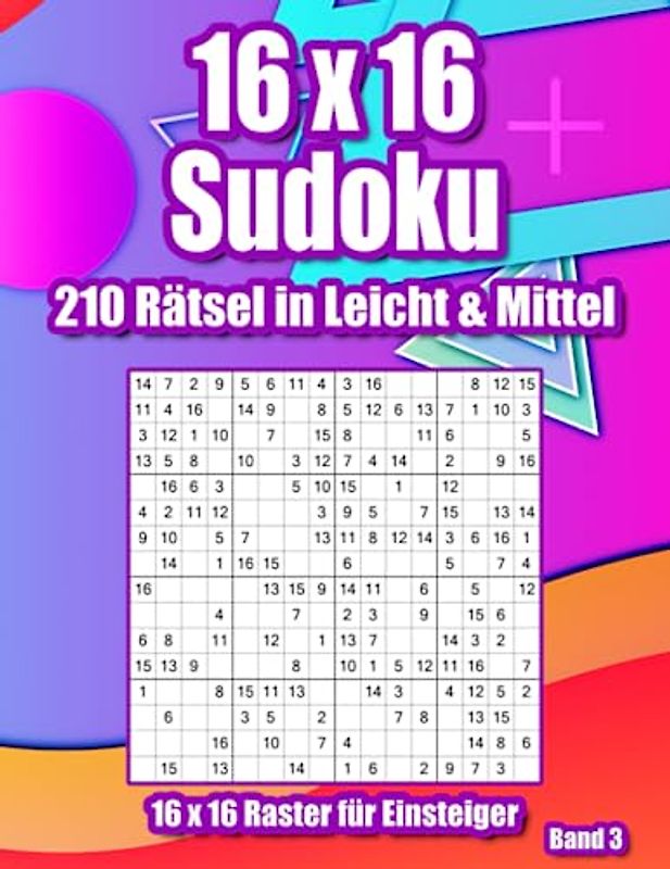16x16 Sudoku Leicht & Mittel: Rätselheft mit 210 Einfachen & Mittelschweren Sudoku für Erwachsene