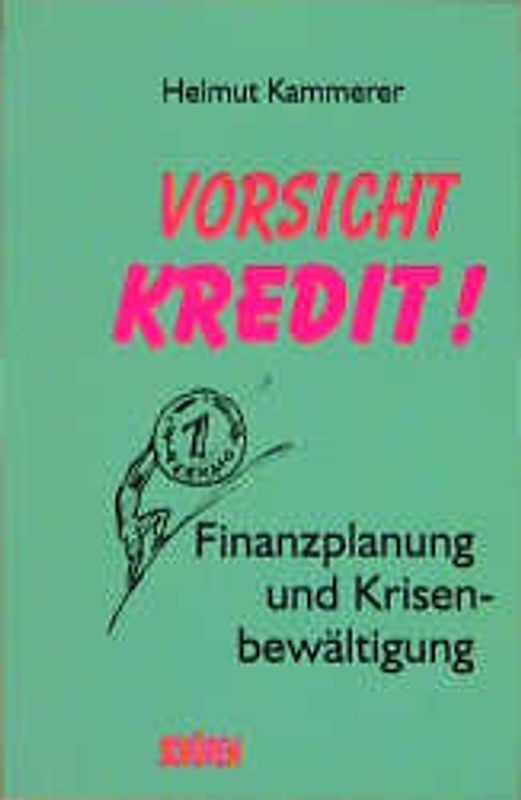 Vorsicht Kredit. Finanzplanung und Krisenbewältigung