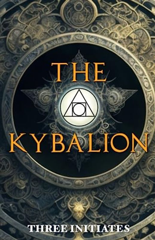 The Kybalion Original Annotated: A Study of the Hermetic Philosophy of Ancient Egypt and Greece
