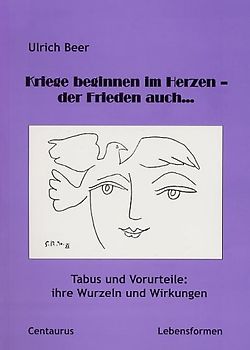Kriege beginnen im Herzen - der Frieden auch...