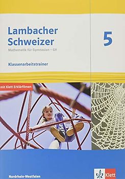 Lambacher Schweizer Mathematik 5 - G9. Ausgabe Nordrhein-Westfalen: Klassenarbeitstrainer. Arbeitsheft mit Lösungen Klasse 5 (Lambacher Schweizer ... G9. Ausgabe für Nordrhein-Westfalen ab 2019)