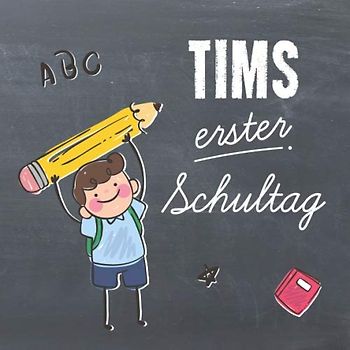 Tims erster Schultag: Kreatives Erinnerungsalbum & Gästebuch zur Einschulung / Schulanfang, 21x21cm, personalisierbar, für Jungs mit Tafelhintergrund