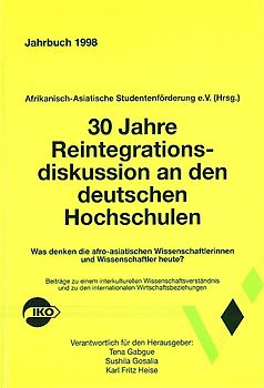 Jahrbuch der Afrikanisch-Asiatischen Studentenförderung e.V. / 30 Jahre Reintegrationsdiskussion an den deutsche Hochschulen