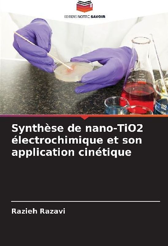 Synthèse de nano-TiO2 électrochimique et son application cinétique