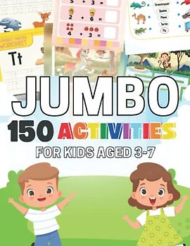Jumbo Activity Book for Kids: 150 Fun Puzzles Including Coloring Pages, Dot-to-Dot, Mazes, Math and English Worksheets, and More! (For Kids Ages 1, 2, 3, 4, and Up)