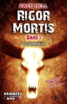 RIGOR MORTIS - BAND EINS - GOLDRAUSCH: Writer's Cut