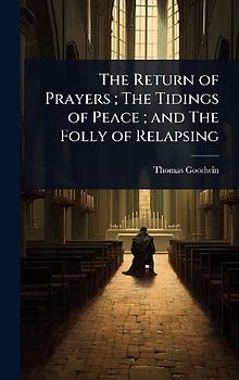 The Return of Prayers; The Tidings of Peace; and The Folly of Relapsing