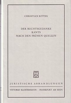 Der Rechtsgedanke Kants nach den frühen Quellen