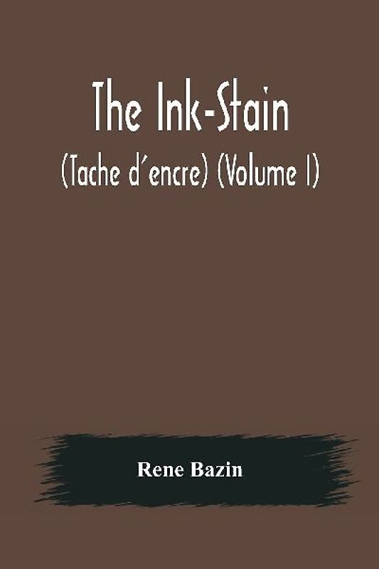The Ink-Stain (Tache d'encre) (Volume I)