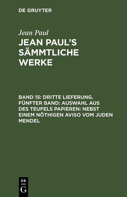 Jean Paul: Jean Paul’s Sämmtliche Werke / Dritte Lieferung. Fünfter Band: Auswahl aus des Teufels Papieren; nebst einem nöthigen Aviso vom Juden Mendel