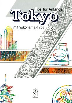 Tokyo - Tips für Anfänger mit Yokohama-Infos