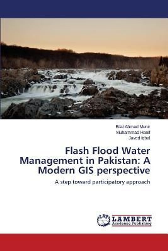 Flash Flood Water Management in Pakistan: A Modern GIS perspective