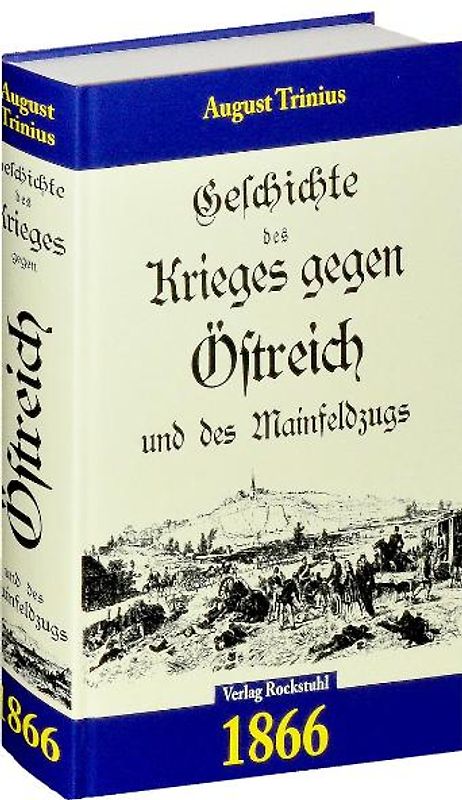 Geschichte des Krieges gegen Österreich (Östreich) und des Mainfeldzugs 1866.