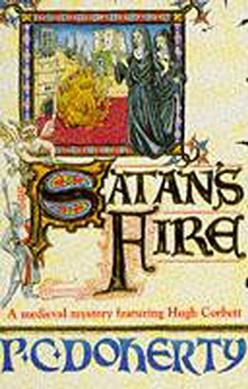 Satan's Fire (A Medieval Mystery Featuring Hugh Corbett) - P C Doherty