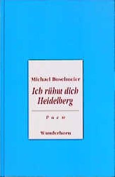 Ich rühm dich Heidelberg