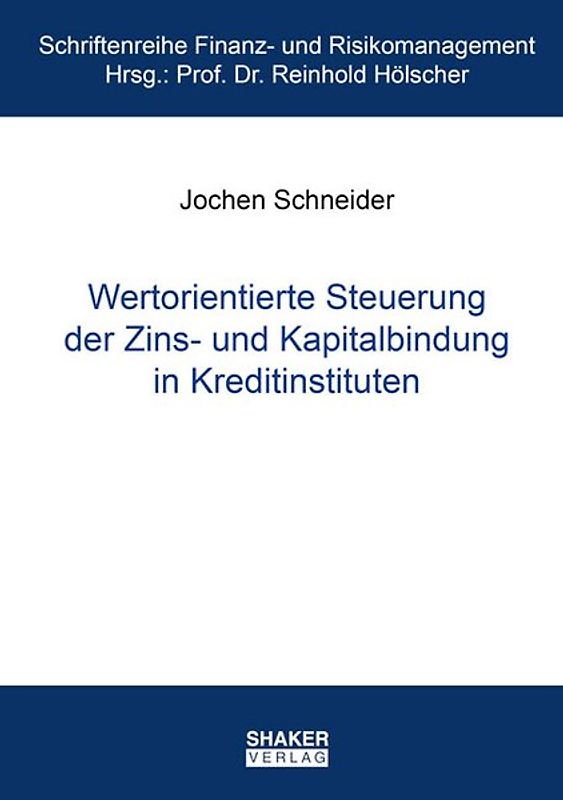 Wertorientierte Steuerung der Zins- und Kapitalbindung in Kreditinstituten