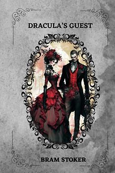 Dracula’s Guest By Bram Stoker