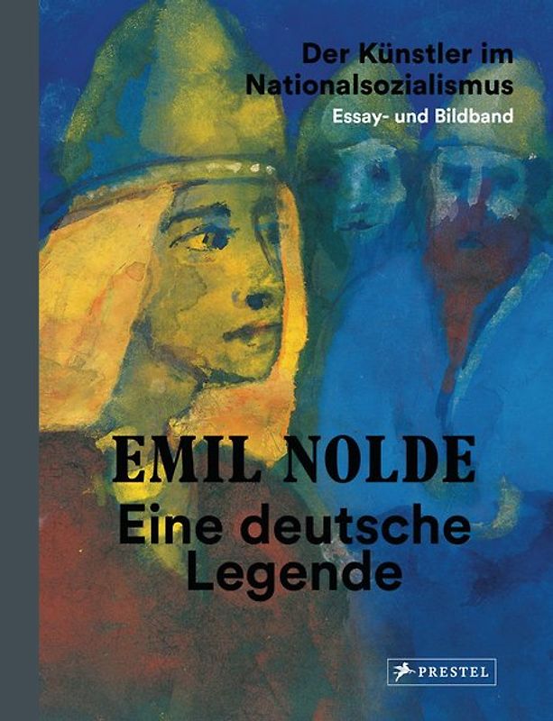 Emil Nolde. Eine deutsche Legende. - Der Künstler im Nationalsozialismus. Essay- und Bildband
