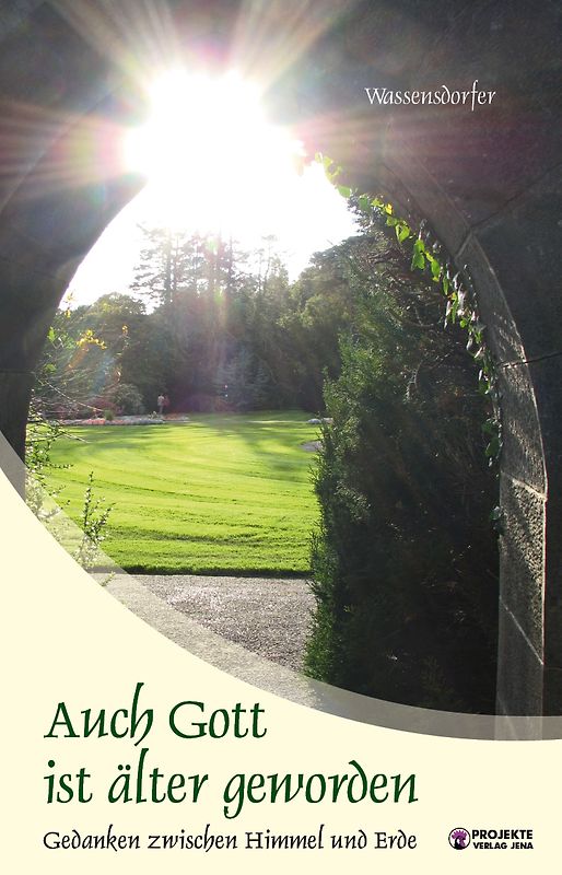 Auch Gott ist älter geworden