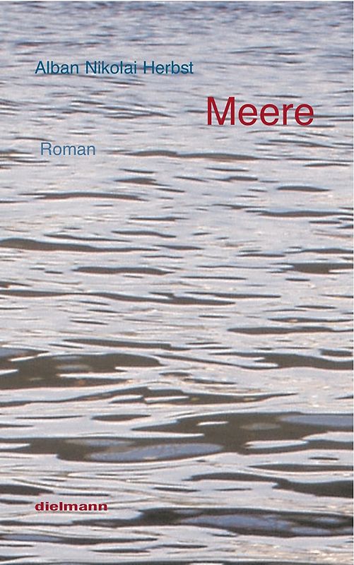 Meere. Roman. Letzte, vervollständigte Ausgabe