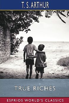 True Riches (Esprios Classics)