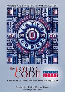 The Lotto Code, Analysis and Statistics to Win the Lottery + The Numbers to Win the NEW YORK Lottery (USA)