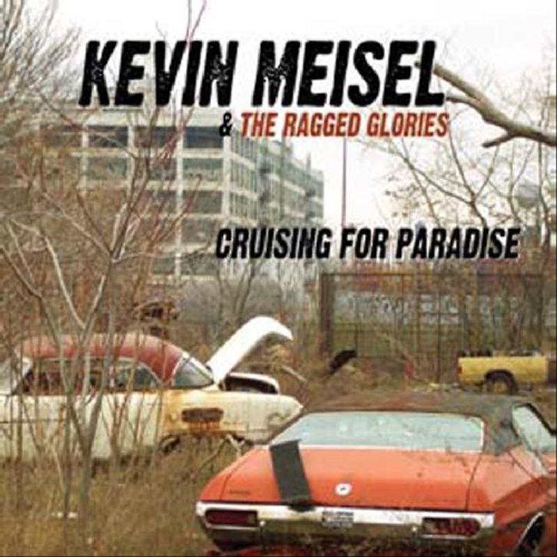 Kevin & the Ragged Glories Meisel - Cruising for Paradise