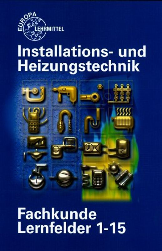 Fachkunde Installations- und Heizungstechnik Lernfelder 1-15