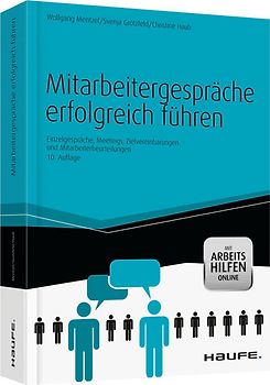 Mitarbeitergespräche erfolgreich führen - mit Arbeitshilfen online. Einzelgespräche, Meetings, Zielvereinbarungen und Mitarbeiterbeurteilungen