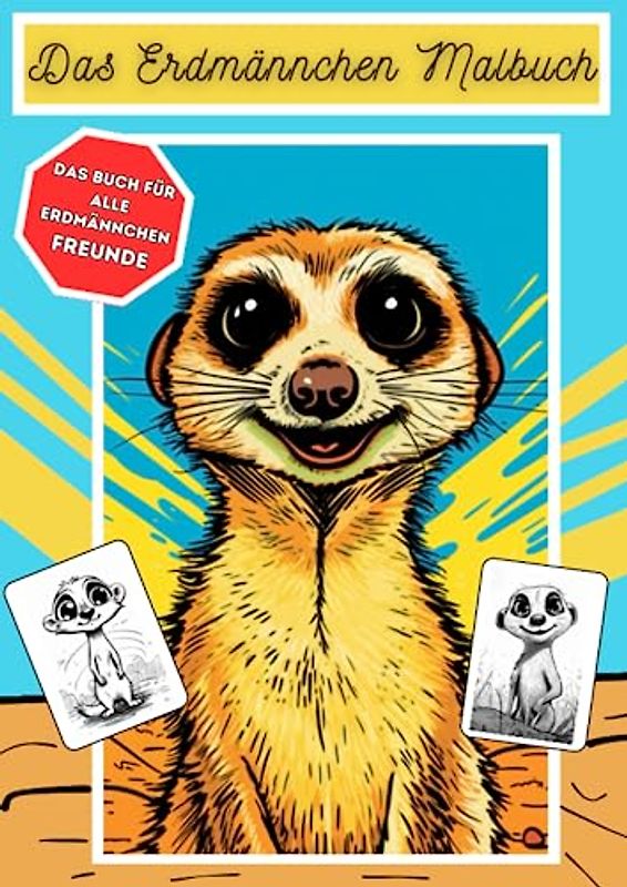 Das Erdmännchen Malbuch - Ausmalbuch mit süßen Erdmännchen Bildern - ab 3 Jahren - 50 verschiedene Bilder zum Ausmalen: Ein schönes Geschenk für Kinder und Erwachsene - für Jungen und Mädchen geeignet