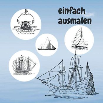 Einfach ausmalen: ausmal-buch Kinder ab 4 Segelschiffe