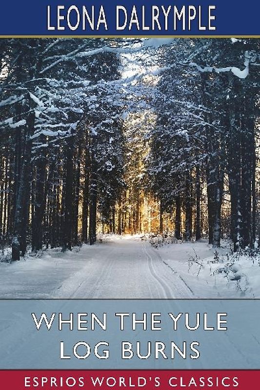 When the Yule Log Burns (Esprios Classics)