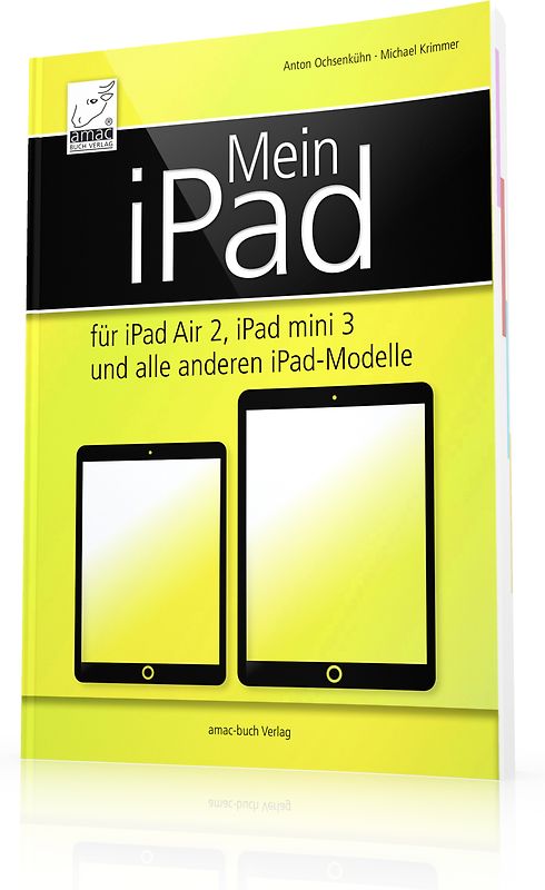 Mein iPad. für iPad Air 2, iPad mini 3 und alle anderen iPad-Modelle