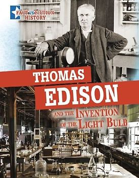 Thomas Edison and the Invention of the Light Bulb