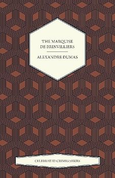 The Marquise de Brinvilliers (Celebrated Crimes Series)