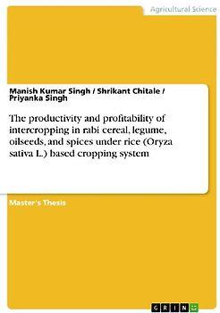 The productivity and profitability of intercropping in rabi cereal, legume, oilseeds, and spices under rice (Oryza sativa L.) based cropping system