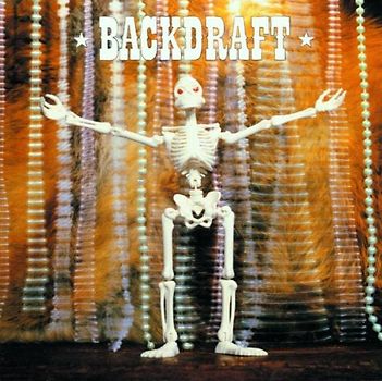 Backdraft - Here to Save You All