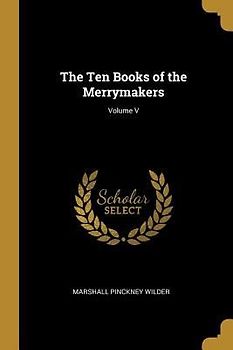 The Ten Books of the Merrymakers; Volume V
