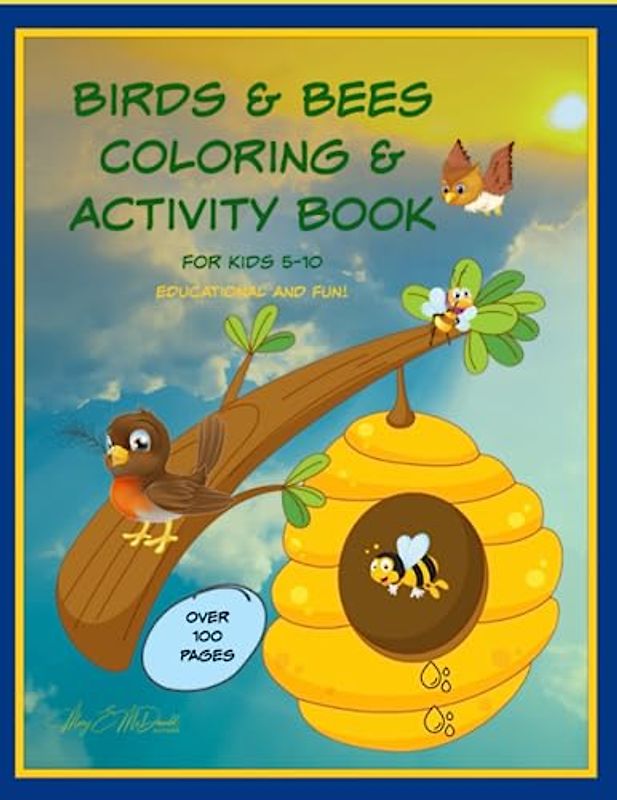 Birds and Bees Coloring and Activity Book: For Kids 5-10