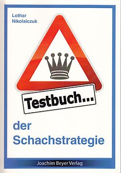 Testbuch der Schachstrategie