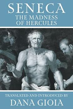 Seneca: The Madness of Hercules