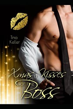 Xmas Kisses for the Boss: Humorvoller Liebesroman (Boss on Xmas)
