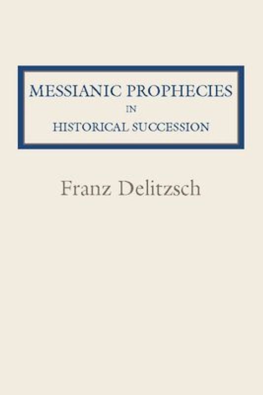 Messianic Prophecies in Historic Succession